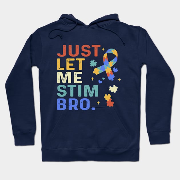 Just Let Me Stim Bro Hoodie by Crayoon